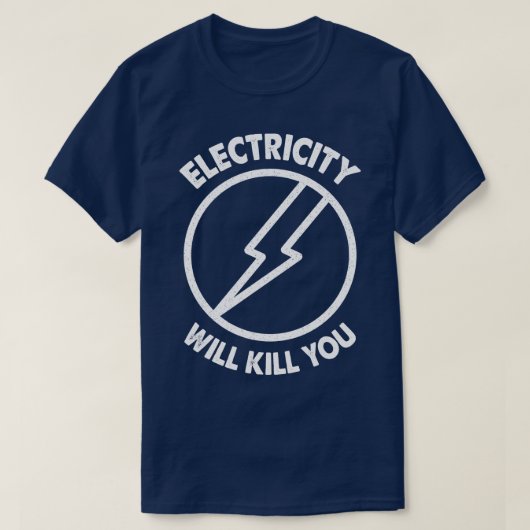 Elektrizität wird dir Typografie umbringen T-Shirt (Design vorne)