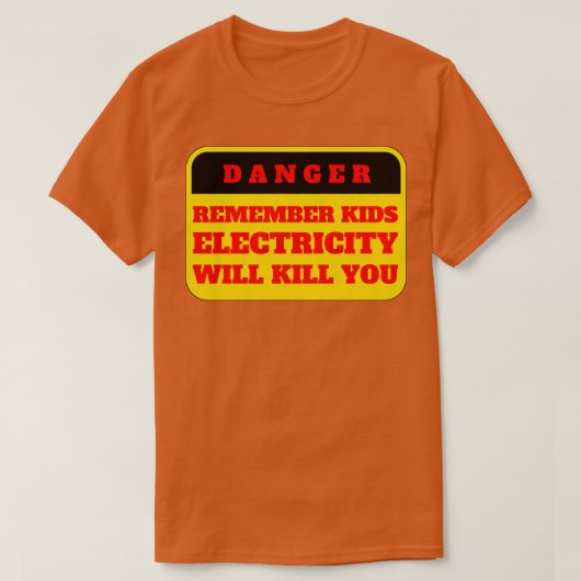 Elektrizität wird Sie töten 8 T-Shirt (Design vorne)