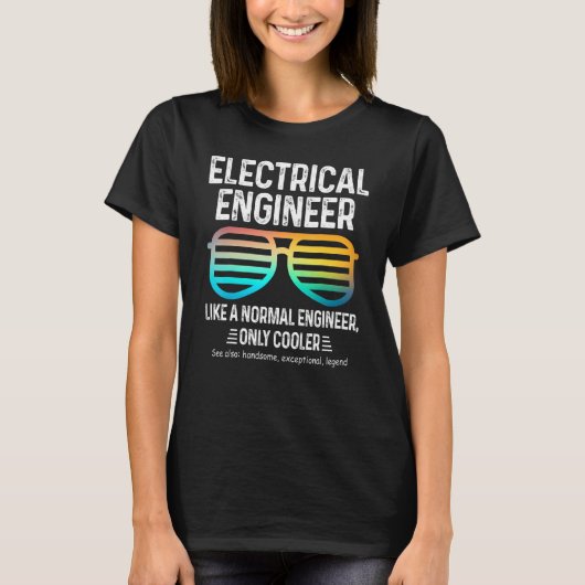 Elektroingenieur wie ein normaler Ingenieur nur Co T-Shirt (Vorderseite)