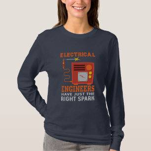 Elektroingenieure haben genau das Richtige T-Shirt