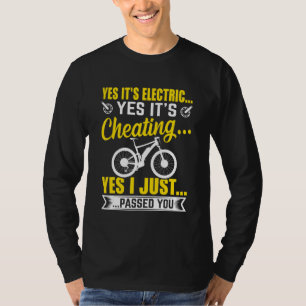 Elektronik Elektrisches Fahrrad Ja, es ist elektr T-Shirt