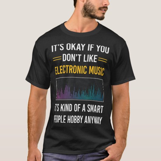 Elektronische Musik für Smart People T-Shirt (Vorderseite)