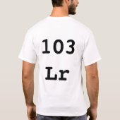 Element #103 - Lawrencium T-Shirt (Rückseite)
