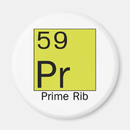 Element 59: Prime Rib Magnet