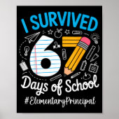 Elementary Principal Survived 67 Days Of School Hu Poster (Vorne)