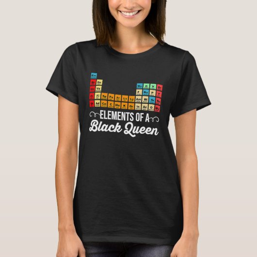Elements Of A Black Queen Periodic Table Of Elemen T-Shirt (Vorderseite)