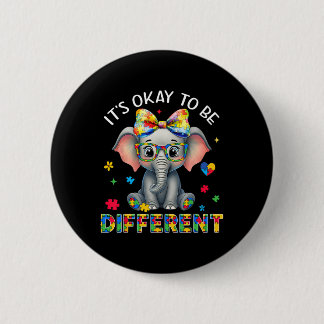 Elephant Autism Awareness It's Ok To Be Different Button