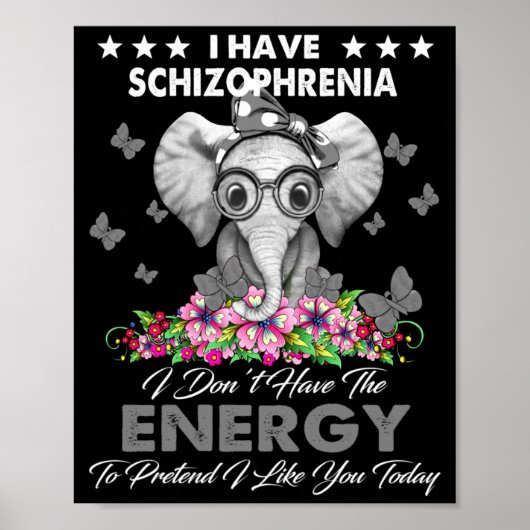 Elephant I Have Schizophrenia I Dont Have The Ene Poster (Vorne)