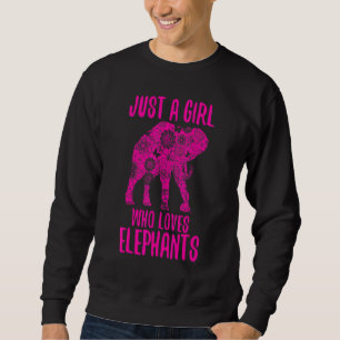 Elephant Just a Girl, der Elefanten Liebe _3 Sweatshirt
