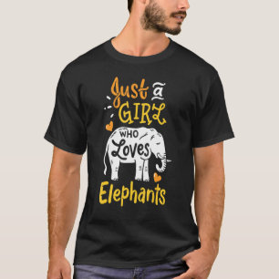 Elephant Just a Girl, die Elefanten lustig Liebe T-Shirt