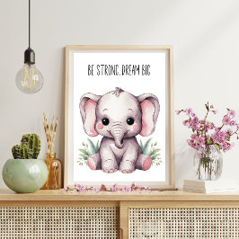 Elephant Kinderzimmer Poster - Sei stark, träume g