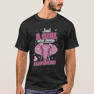 Elephant Nur ein Mädchen, das Elefanten Liebe T-Shirt