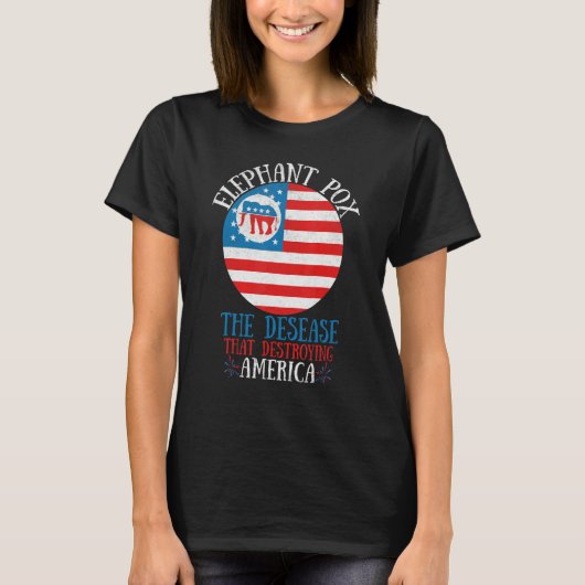 Elephant Pox The Disease That Destroying America T-Shirt (Vorderseite)