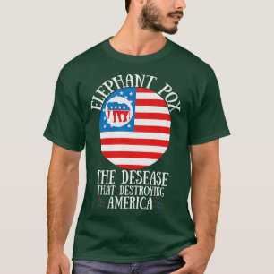Elephant poxen die Krankheit, die Amerika zerstöre T-Shirt