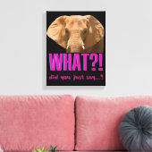 Elephant What Did You Just Say? Leinwanddruck (Insitu (Wohnzimmer))