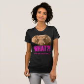 Elephant What Did You Just Say? T-Shirt (Vorne ganz)