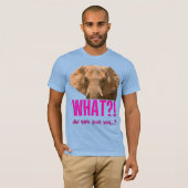 Elephant What Did You Just Say? T-Shirt (Vorne ganz)