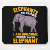 Elephants Are Awesome I Am Awesome - Funny Elephan Mousepad (Vorne)