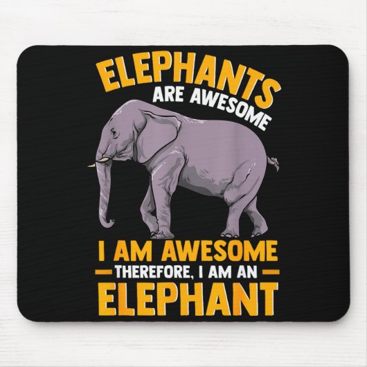 Elephants Are Awesome I Am Awesome - Funny Elephan Mousepad (Vorne)
