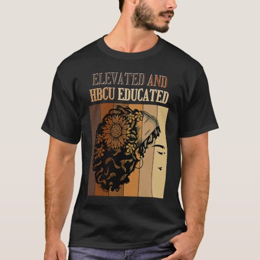 Elevated And HBCU Educated Historical Black Colleg T-Shirt (Vorderseite)