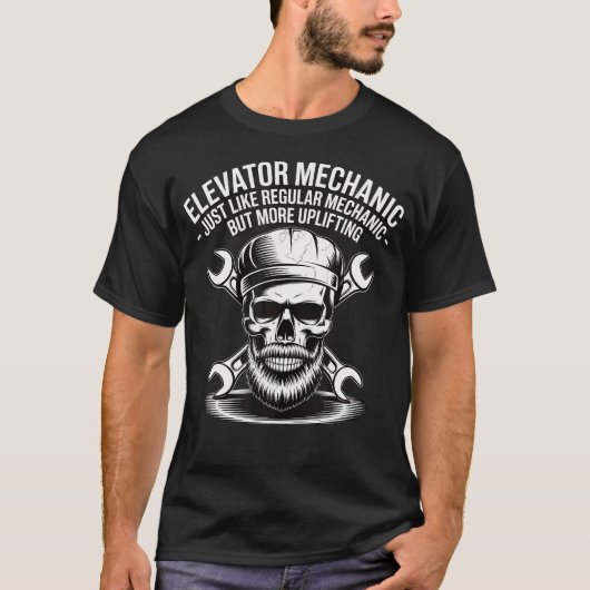 Elevator Mechanic Just Like Regular Mechanic But U T-Shirt (Vorderseite)