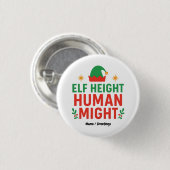 Elf Height Human Might Funny Kurz People Xmas Button (Vorne & Hinten)