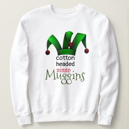 Elf Santa Helper Christmas Ninny Muggins Sweatshirt (Design vorne)