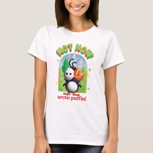 Elf the Movie | Not Now Arctic Puffin! T-Shirt (Vorderseite)