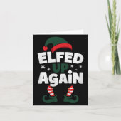Elfed Up Again Holiday Humor Naughty Nice Elf Chri Karte (Vorderseite)