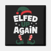Elfed Up Again Holiday Humor Naughty Nice Elf Chri Magnet (Vorne)