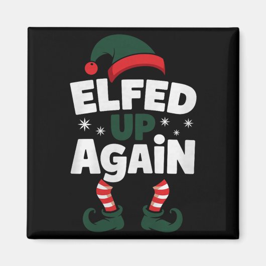 Elfed Up Again Holiday Humor Naughty Nice Elf Chri Magnet (Vorne)