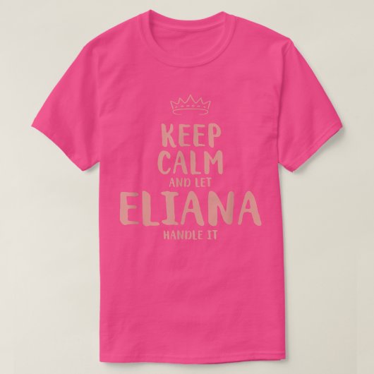 Eliana Behalt Calm Personalisiert Name Freunde Fun T-Shirt (Design vorne)