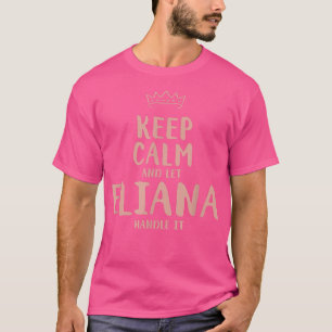 Eliana Behalt Calm Personalisiert Name Freunde Fun T-Shirt