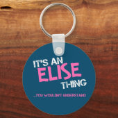 Elise-Sache, die du nicht verstehen würdest Schlüsselanhänger (Vorderseite)