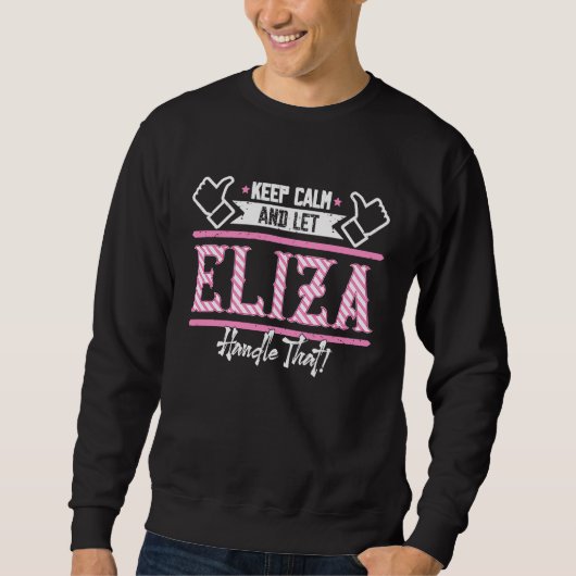 Eliza Keep Calm and let Eliza Handle that Sweatshirt (Vorderseite)