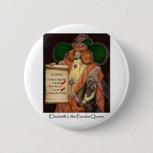 Elizabeth I, die Poodor Königin 2" Knopf Button