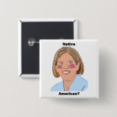Elizabeth Waren - amerikanischer Ureinwohner? Button (Vorne & Hinten)