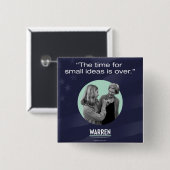 Elizabeth Waren - die Zeit für kleine Ideen ist Button (Vorne & Hinten)