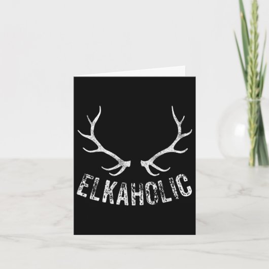 Elk Hunter Jagd Funny Elkaholic Karte (Vorderseite)