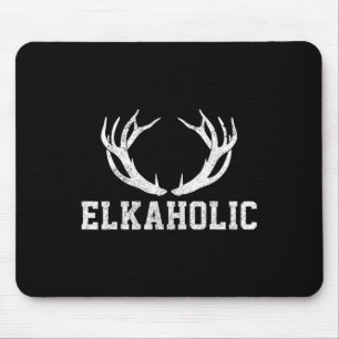 Elk Junting Elkaholic Antler Funny Elk Hunter Gift Mousepad