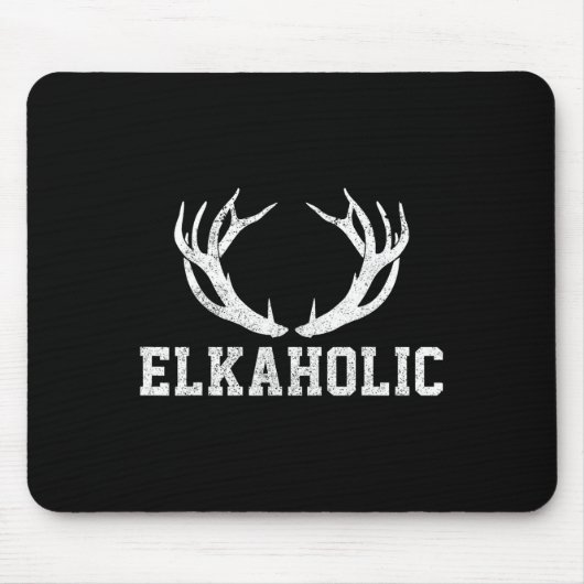 Elk Junting Elkaholic Antler Funny Elk Hunter Gift Mousepad (Vorne)