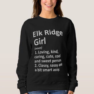 Elk Ridge Girl Ut Utah Funny City Zuhause Roots Sweatshirt