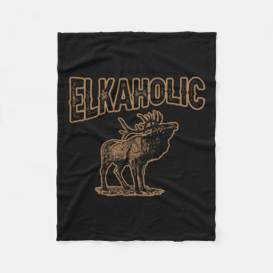 Elkaholic Deer Junting Elch Hunter Gift Camping Fleecedecke