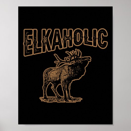 Elkaholic Deer Junting Elch Hunter Gift Camping Poster (Vorne)