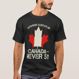 Ellbogen hoch Kanada Niemals 51 Kanada-Flagge Steh T-Shirt