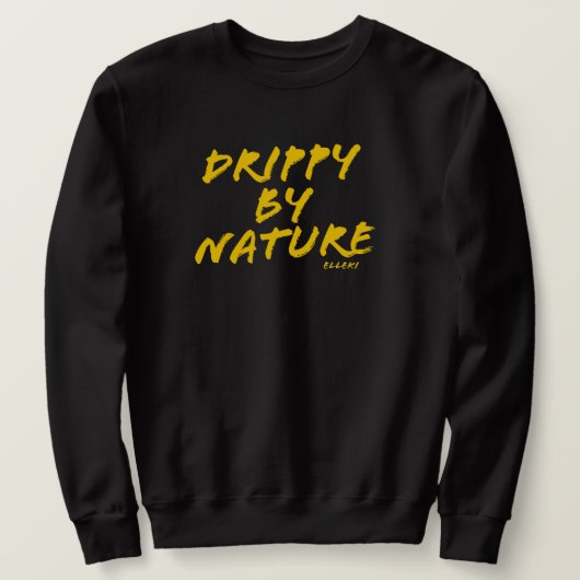 Elleki Drippy by Nature Sweatshirt (Design vorne)