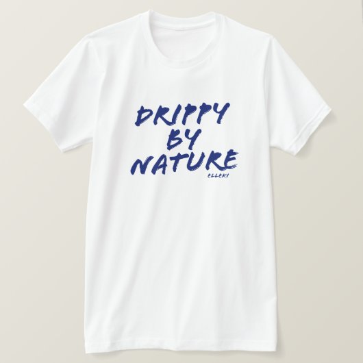 Elleki Drippy by Nature T-Shirt (Design vorne)