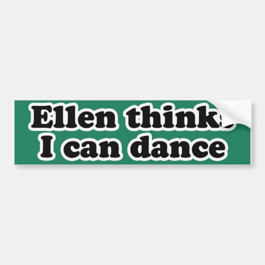 ELLEN DENKT, ICH KANN TANZEN AUTOAUFKLEBER (Vorne)