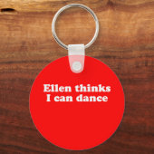 Ellen denkt, ich kann tanzen schlüsselanhänger (Vorderseite)