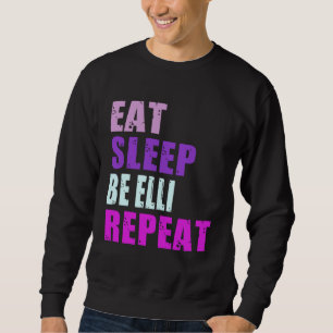 Elli Iss Schlafe Wiederhole Elli Sweatshirt
